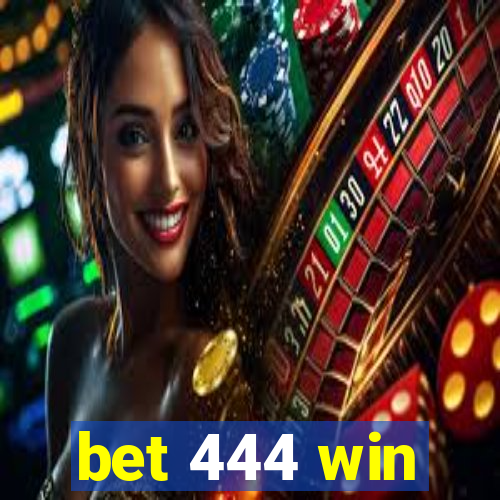 bet 444 win